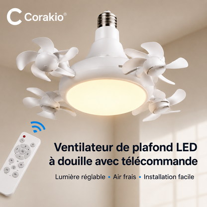🌬️Corakio® Ventilateur de Plafond LED à Douille — Installation Sans Outils, Lumière Réglable & Air Frais